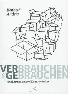 Anders |  Verbrauchen und Gebrauchen | Buch |  Sack Fachmedien