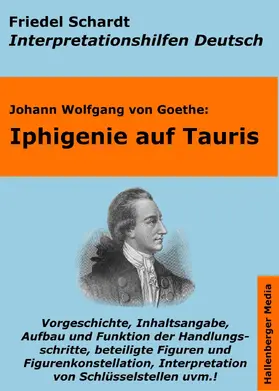 Schardt / Goethe |  Iphigenie auf Tauris - Lektürehilfe und Interpretationshilfe. Interpretationen und Vorbereitungen für den Deutschunterricht. | eBook | Sack Fachmedien