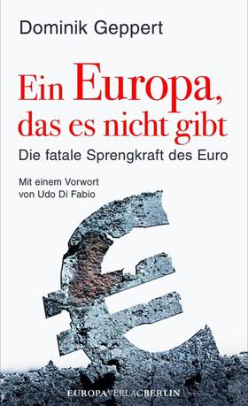 Geppert |  Ein Europa, das es nicht gibt | eBook | Sack Fachmedien