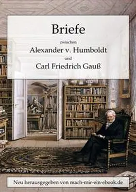 Humboldt / Gauß | Briefe zwischen A. v. Humboldt und Gauss | E-Book | sack.de