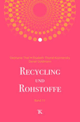 Thiel / Thomé-Kozmiensky / Goldmann |  Recycling und Rohstoffe, Band 11 | Buch |  Sack Fachmedien