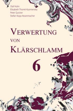 Holm / Thomé-Kozmiensky / Quicker |  Verwertung von Klärschlamm 6 | Buch |  Sack Fachmedien