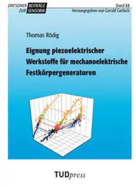 Rödig |  Eignung piezoelektrischer Werkstoffe für mechanoelektrische Festkörpergeneratoren | Buch |  Sack Fachmedien