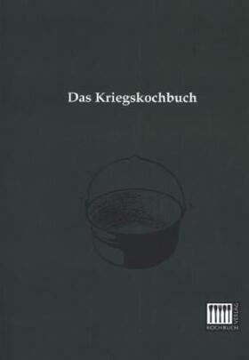 Anonymus |  Das Kriegskochbuch | Buch |  Sack Fachmedien