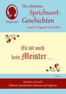 Paul |  Es ist noch kein Meister vom Himmel gefallen, Die schönsten Sprichwort-Geschichten rund ums Tagwerk für Menschen mit Demenz | Buch |  Sack Fachmedien