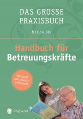 Bär / Dr. Bär |  Das Handbuch für Betreuungskräfte | Buch |  Sack Fachmedien