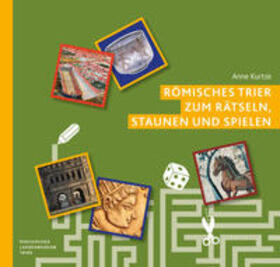 Kurtze |  Römisches Trier zum Rätseln, Staunen und Spielen | Buch |  Sack Fachmedien