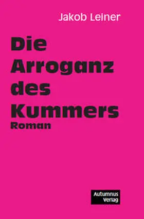 Leiner |  Die Arroganz des Kummers | Buch |  Sack Fachmedien