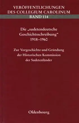 Albrecht / Malír / Melville |  Die "sudetendeutsche Geschichtsschreibung" 1918-1960 | Buch |  Sack Fachmedien