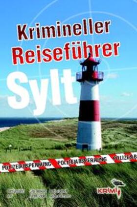 Beerwald / Vogler / Dethloff |  Krimineller Reiseführer Sylt | Buch |  Sack Fachmedien