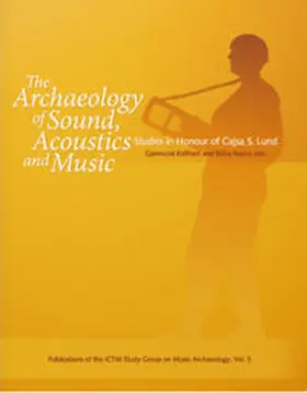 Kolltveit / Rainio / Lund |  The Archaeology of Sound, Acoustics & Music: Studies in Honour of Cajsa S. Lund | Buch |  Sack Fachmedien