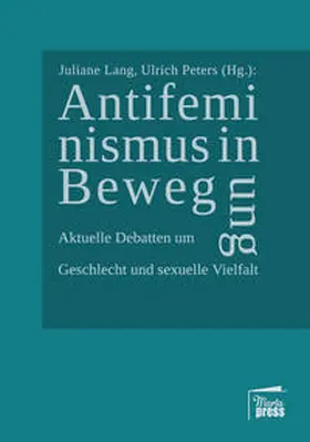 Lang / Peters |  Antifeminismus in Bewegung | Buch |  Sack Fachmedien