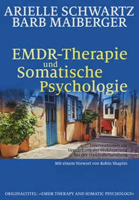 Schwartz / Maiberger |  EMDR-Therapie & Somatische Psychologie | Buch |  Sack Fachmedien