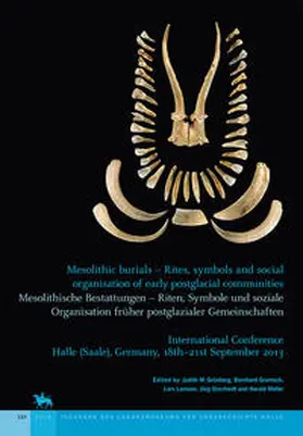 Meller / Grünberg / Gramsch |  Mesolithic burials - Rites, symbols and social organisation of early postglacial communties / Mesolithische Bestattungen – Riten, Symbole und soziale Organisation früher postglazialer Gemeinschaften (Tagungen des Landesmuseums für Vorgeschichte Halle 13) | Buch |  Sack Fachmedien