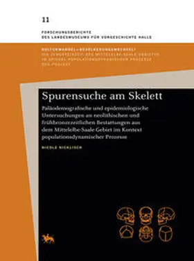 Nicklisch / Meller |  Spurensuche am Skelett. Paläödemografische und epidemiologische Untersuchungen an neolithischen und frühbronzezeitlichen Bestattungen aus dem Mittelelbe-Saale-Gebiet im Kontext populationsdynamischer Prozesse (Forschungsberichte 11) | Buch |  Sack Fachmedien