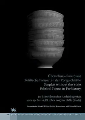 Meller / Gronenborn / Risch |  Überschuss ohne Staat – Politische Formen in der Vorgeschichte / Surplus without the State - Political Forms in Prehistory (Tagungen des Landesmuseums für Vorgeschichte Halle 18) | Buch |  Sack Fachmedien