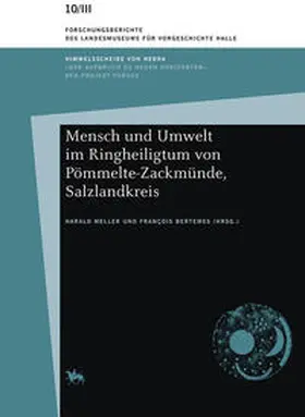 Meller / Bertemes |  Mensch und Umwelt im Ringheiligtum von Pömmelte-Zackmünde, Salzlandkreis (Forschungsberichte des Landesmuseums für Vorgeschichte Halle 10/III) | Buch |  Sack Fachmedien