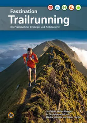 Seiler-Runge / Schmidt / Fischer |  Faszination Trailrunning | Buch |  Sack Fachmedien