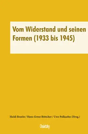 Beutin / Böttcher / Polkaehn |  Vom Widerstand und seinen Formen (1933 bis 1945) | Buch |  Sack Fachmedien