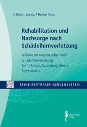 Ebert / Ludwig / Reuther |  Rehabilitation und Nachsorge nach Schädelhirnverletzung | Buch |  Sack Fachmedien