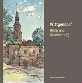 Gärtner / Oettel / Festkomitee 700 Jahre Wittgendorf |  Wittgendorf | Buch |  Sack Fachmedien