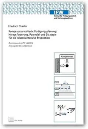 Charlin |  Kompetenzorientierte Fertigungsplanung: Herausforderung, Potenzial und Strategie für die wissensintensive Produktion | Buch |  Sack Fachmedien