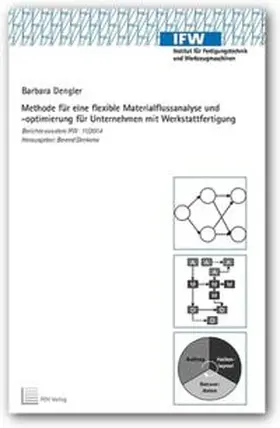 Dengler |  Methode für eine flexible Materialflussanalyse und-optimierung für Unternehmen mit Werkstattfertigung Berichte aus | Buch |  Sack Fachmedien