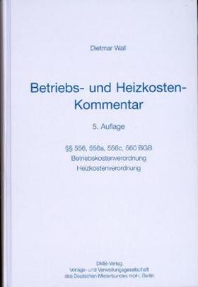 Wall / Deutscher Mieterbund | Betriebs- und Heizkosten -Kommentar | Buch | 978-3-944608-16-7 | sack.de