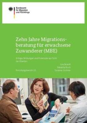 Brandt / Risch / Lochner | Zehn Jahre Migrationsberatung für erwachsene Zuwanderer (MBE) | Buch | 978-3-944674-08-7 | sack.de