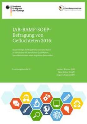 Brücker (IAB) / Rother (BAMF) / Schupp (SOEP) | IAB-BAMF-SOEP-Befragung von Geflüchteten 2016 | Buch | 978-3-944674-13-1 | sack.de