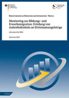 Graf | Monitoring zur Bildungs- und Erwerbsmigration: Erteilung von Aufenthaltstiteln an Drittstaatsangehörige | Buch | 978-3-944674-35-3 | sack.de