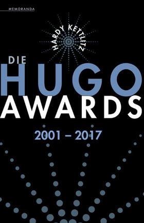 Kettlitz |  Die Hugo Awards 2001 – 2017 | eBook | Sack Fachmedien