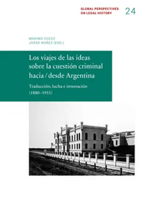 Sozzo / Núñez |  Los viajes de las ideas sobre la cuestión criminal hacia /desde Argentina | Buch |  Sack Fachmedien