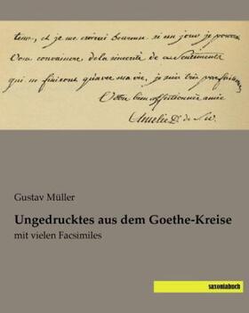 Müller |  Ungedrucktes aus dem Goethe-Kreise | Buch |  Sack Fachmedien