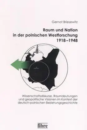 Briesewitz |  Raum und Nation in der polnischen Westforschung 1918-1948 | Buch |  Sack Fachmedien