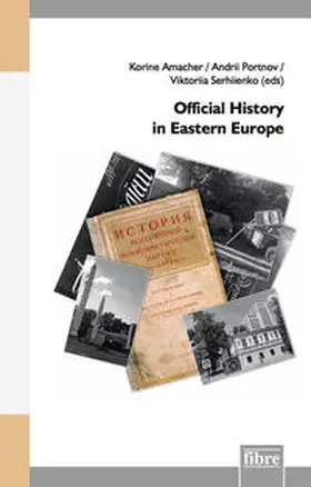 Amacher / Portnov / Serhiienko |  Official History in Eastern Europe | Buch |  Sack Fachmedien