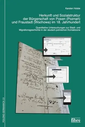 Holste |  Herkunft und Sozialstruktur der Bürgerschaft von Posen (Poznan) und Fraustadt (Wschowa) im 18. Jahrhundert | Buch |  Sack Fachmedien