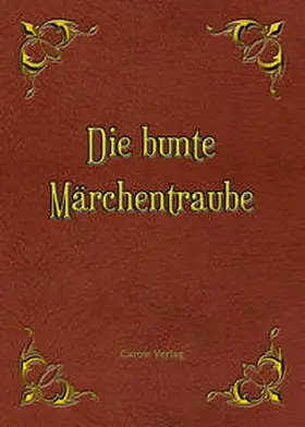 Michelsen / Schwarzenberger / Romanowski |  Die bunte Märchentraube | Buch |  Sack Fachmedien