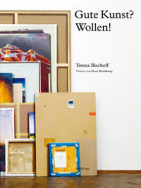 Bischoff / Blunck / Großmann | Gute Kunst? Wollen! | Buch | 978-3-944903-24-8 | sack.de