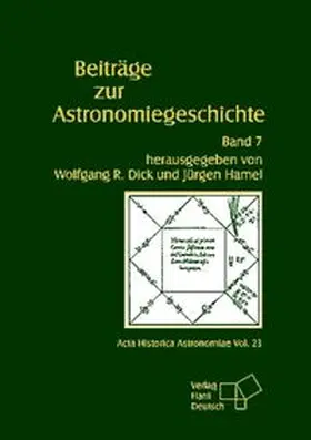 Dick / Hamel |  Beiträge zur Astronomiegeschichte / Beiträge zur Astronomiegeschichte | Buch |  Sack Fachmedien