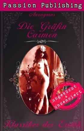 Anonymus |  Klassiker der Erotik 39: Die Gräfin Carmen | eBook | Sack Fachmedien