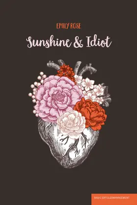 Rose |  Sunshine & Idiot | eBook | Sack Fachmedien