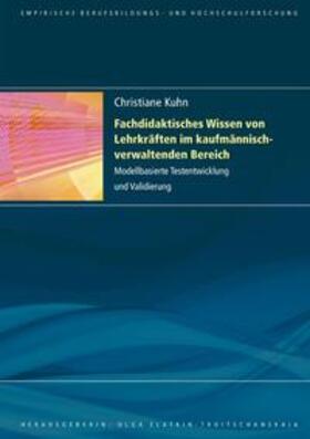 Kuhn |  Fachdidaktisches Wissen von Lehrkräften im kaufmannisch-verwaltenden Bereich | Buch |  Sack Fachmedien