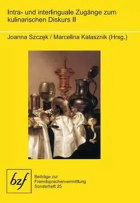 Szczek / Kalasznik |  Intra- und interlinguale Zugänge zum kulinarischen Diskurs II | Buch |  Sack Fachmedien