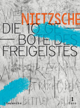 Nietzsche / Bertoncini / Niehoff |  Die 10 Gebote des Freigeistes | Buch |  Sack Fachmedien