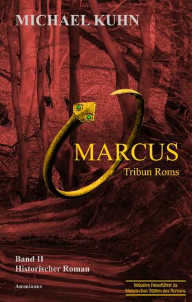 Kuhn |  Marcus - Tribun Roms. Schicksal an Mosel und Rhein. | eBook | Sack Fachmedien