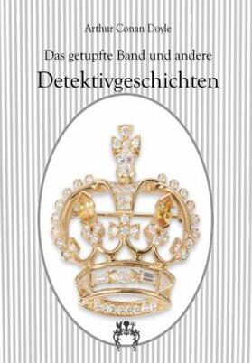 Conan Doyle |  Das getupfte Band und andere Detektivgeschichten | Buch |  Sack Fachmedien