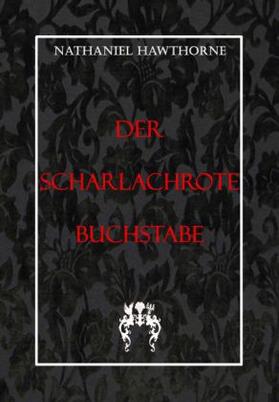 Hawthorne |  Der Scharlachrote Buchstabe | Buch |  Sack Fachmedien