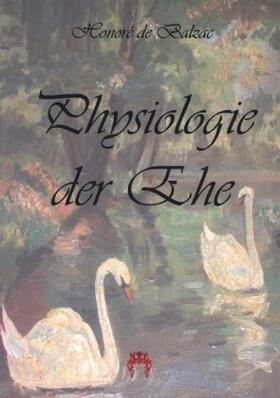 Balzac |  Physiologie der Ehe | Buch |  Sack Fachmedien