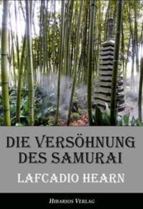 Hearn / Lerch |  Die Versöhnung des Samurai | Buch |  Sack Fachmedien